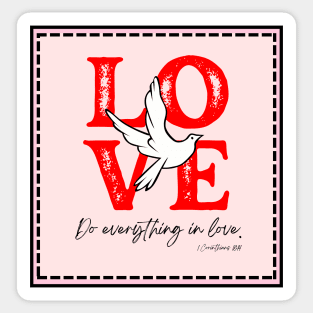 Do Everything In Love 1 COR 16:14 Sticker